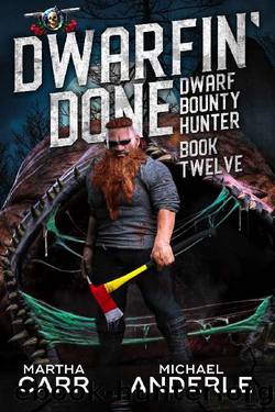 Dwarfinâ Done (Dwarf Bounty Hunter Book 12) by Martha Carr & Michael Anderle