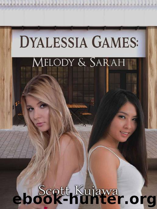 Dyalessia Games: Melody & Sarah (Dyalessia Games Book 3) by Scott Kujawa