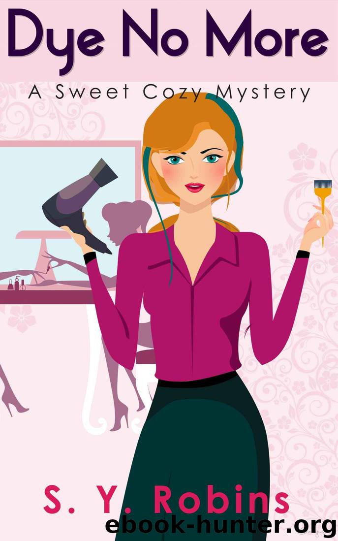 Dye No More by Robins S. Y