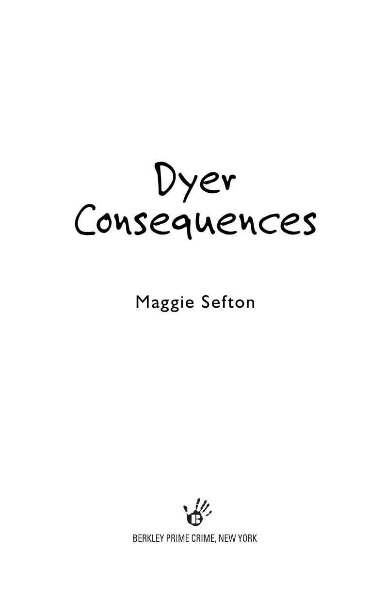 Dyer Consequences by Maggie Sefton