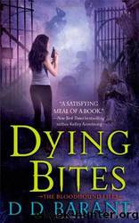 Dying Bites: Book 1 by D.D. Barant