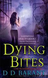 Dying Bites: The Bloodhound Files by DD Barant