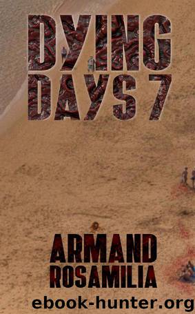 Dying Days 7 by Armand Rosamilia