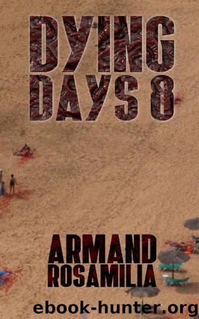 Dying Days 8 by Armand Rosamilia