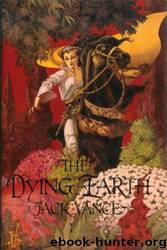 Dying Earth #01 - The Dying Earth by Jack Vance