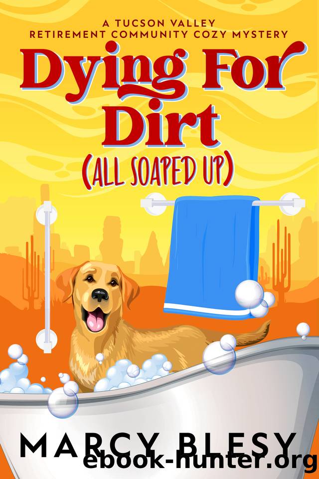 Dying For Dirt (All Soaped Up): A Tucson Valley Retirement Community Cozy Mystery by Marcy Blesy