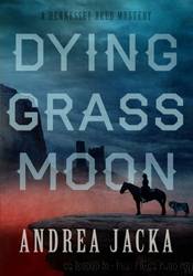 Dying Grass Moon by Andrea Jacka