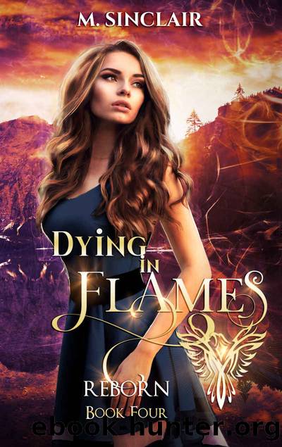 Dying In Flames (Reborn Book 4) by M. Sinclair