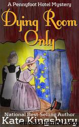 Dying Room Only by Kate Kingsbury