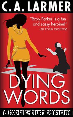 Dying Words by C. A. Larmer