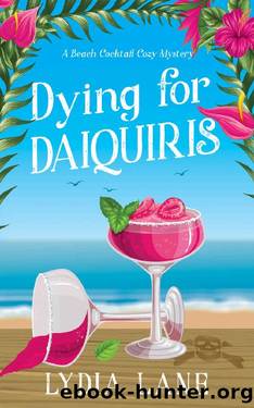 Dying for Daiquiris: Book Two in the Beach Cocktail Cozy Mystery Series (Beach Cocktail Cozy Mysteries 2) by Lydia Lane