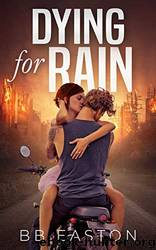 Dying for Rain by BB Easton
