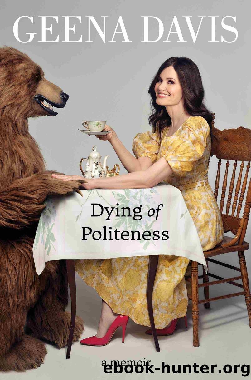 Dying of Politeness by Geena Davis