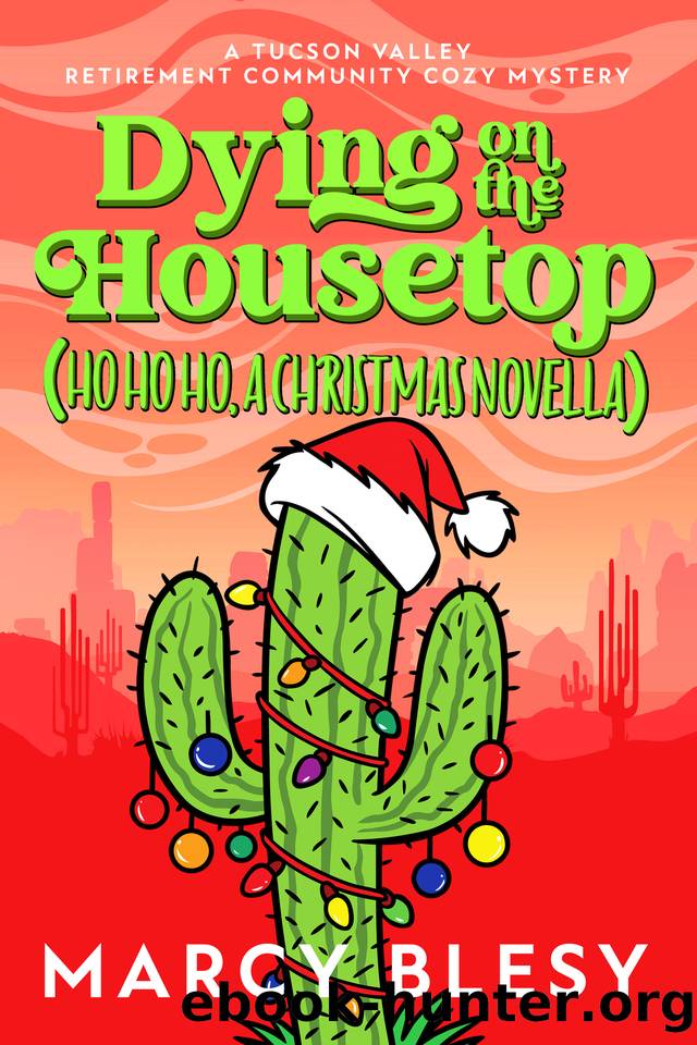 Dying on the Housetop : (Ho Ho Ho, a Christmas Novella) by Marcy Blesy