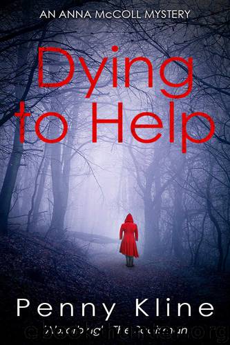 Dying to Help (Anna McColl Mystery Series Book 1) by Penny Kline