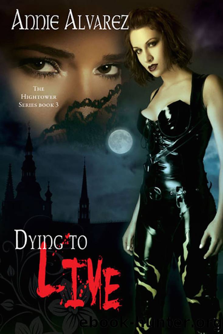 Dying to Live (Hightower #3) by Annie Alvarez