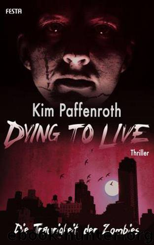 Dying to Live - Die Traurigkeit der Zombies (German Edition) by Paffenroth Kim