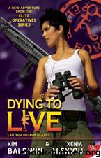 Dying to Live by Kim Baldwin