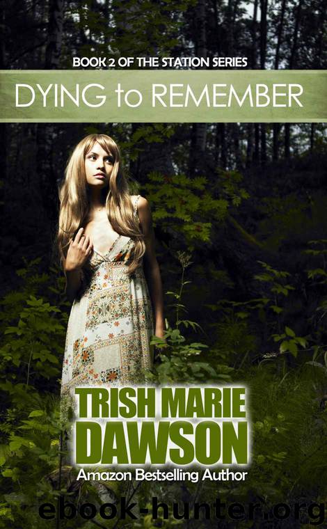 Dying to Remember: The Station Series 2 by Trish Marie Dawson