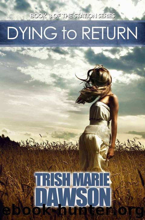 Dying to Return: The Station Series 3 by Trish Marie Dawson