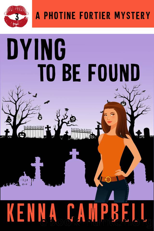Dying to be Found: A Photine Fortier Mystery Book 3 by Kenna Campbell
