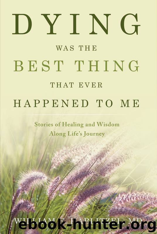Dying was the Best Thing That Ever Happened to Me by William Hablitzel