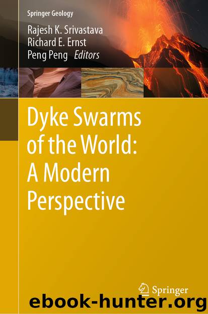 Dyke Swarms of the World: A Modern Perspective by Rajesh K. Srivastava & Richard E. Ernst & Peng Peng