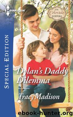 Dylan's Daddy Dilemma (The Colorado Fosters Book 04) by Tracy Madison