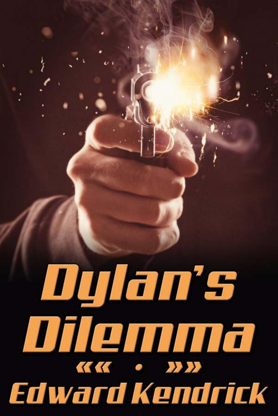 Dylan's Dilemma by Edward Kendrick