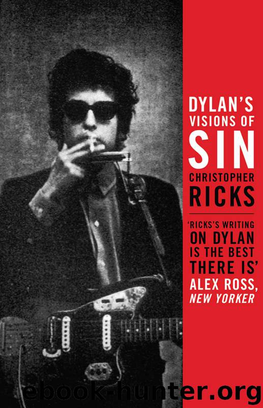 Dylan's Visions of Sin by Christopher Ricks