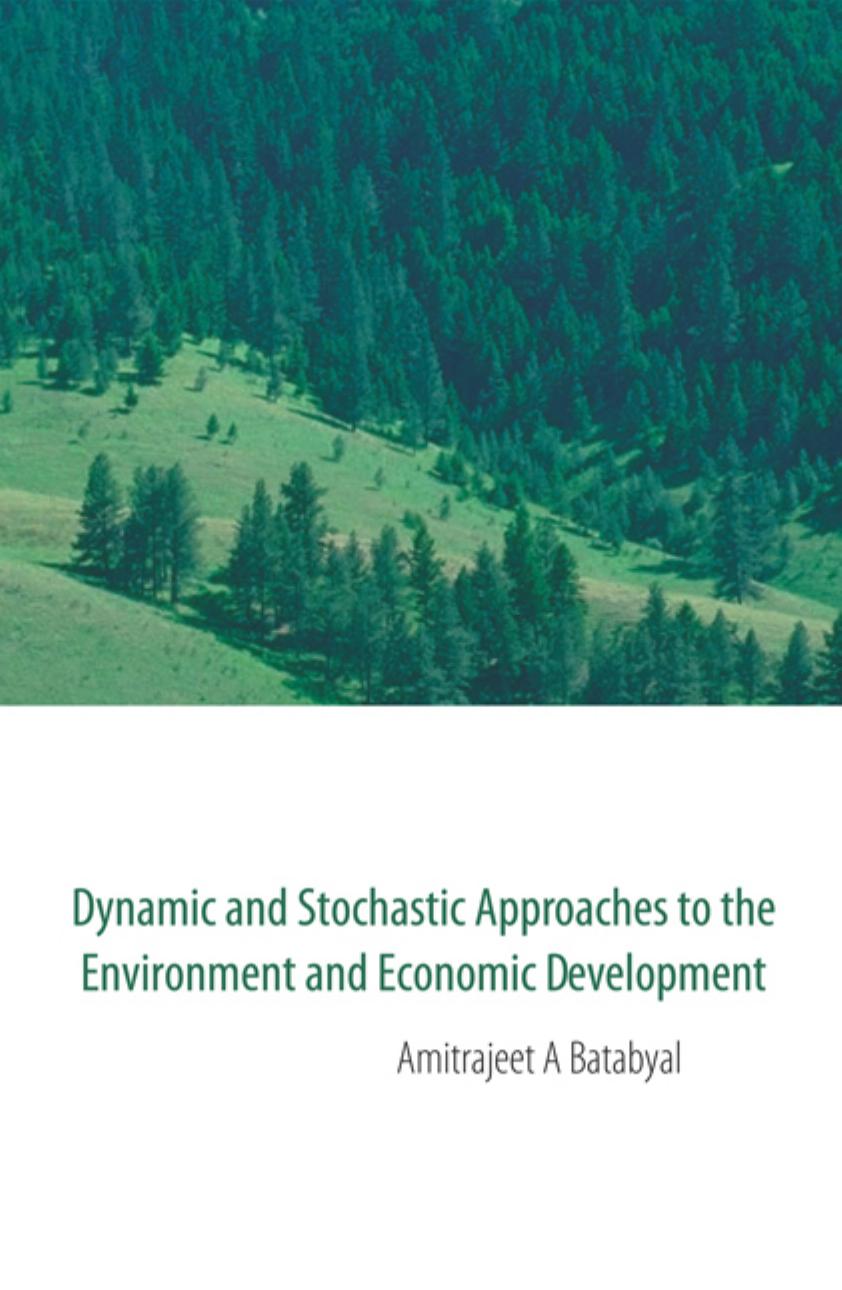 Dynamic And Stochastic Approaches To The Environment And Economic Development by Amitrajeet A Batabyal