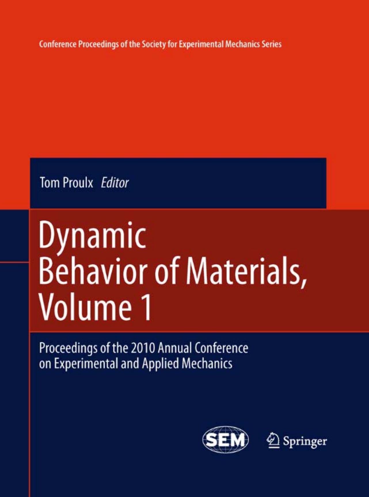 Dynamic Behavior of Materials, Volume 1: Proceedings of the 2010 Annual Conference on Experimental and Applied Mechanics by Weinong W. Chen (auth.) Tom Proulx (eds.)