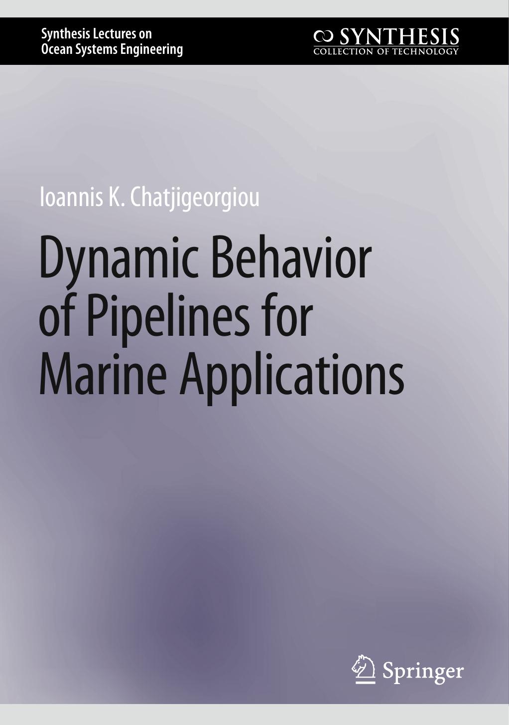 Dynamic Behavior of Pipelines for Marine Applications by Ioannis K. Chatjigeorgiou