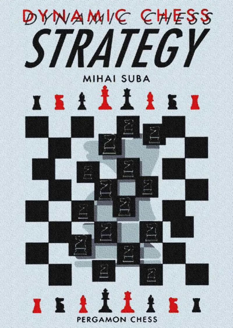 Dynamic Chess Strategy by Mihai Suba