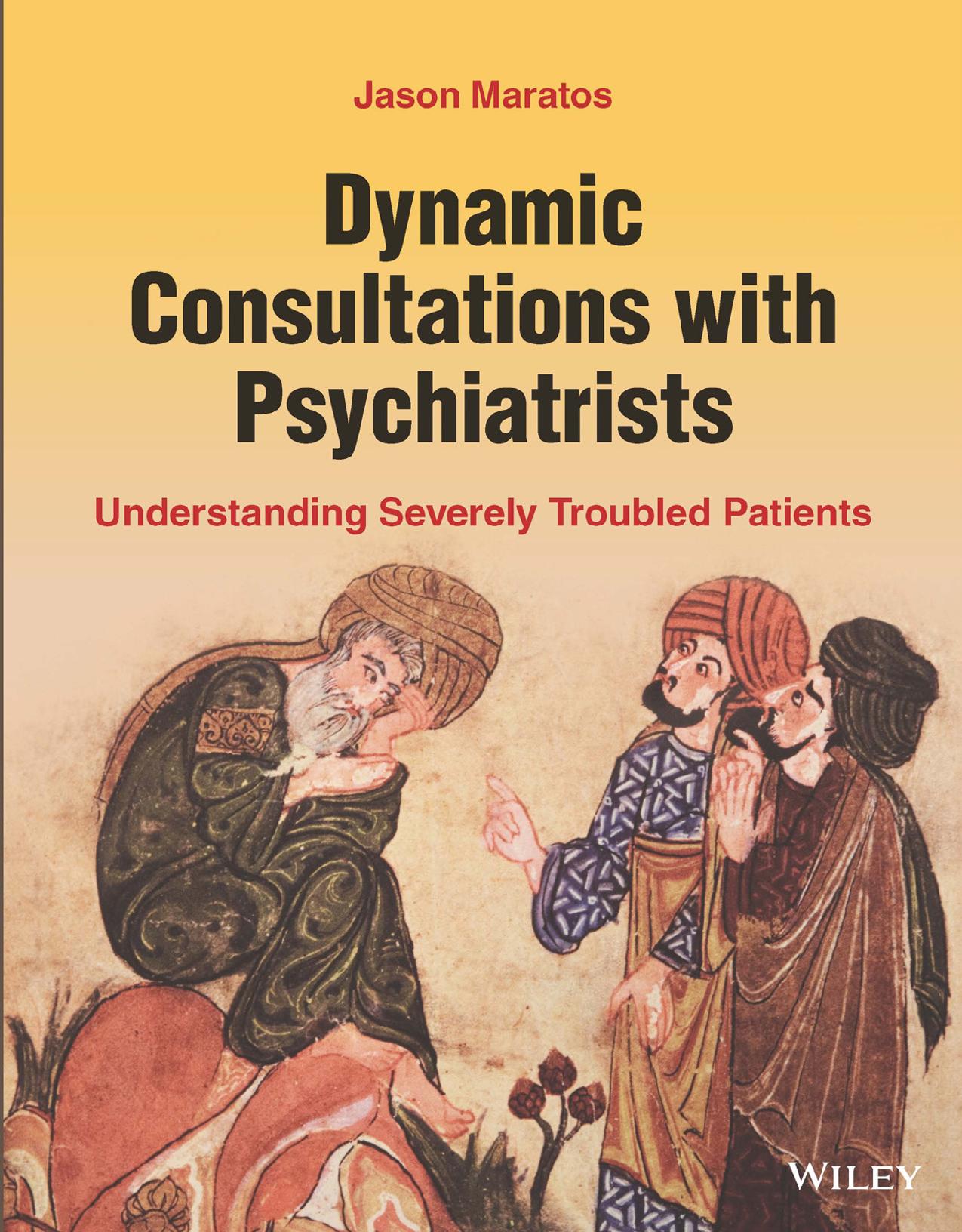 Dynamic Consultations with Psychiatrists by Maratos Jason;