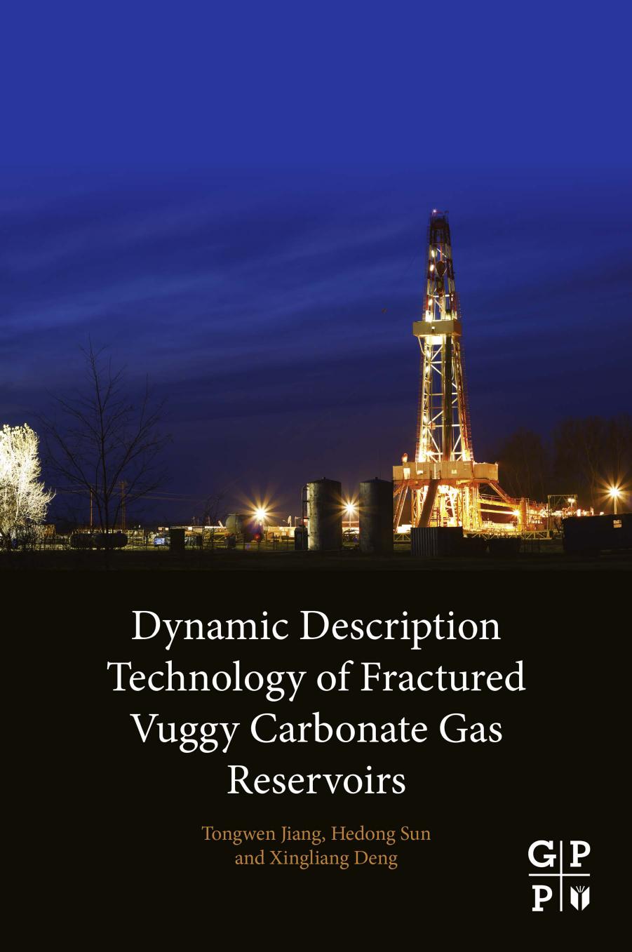Dynamic Description Technology of Fractured Vuggy Carbonate Gas Reservoirs by Hedong Sun Tongwen Jiang Xingliang Deng