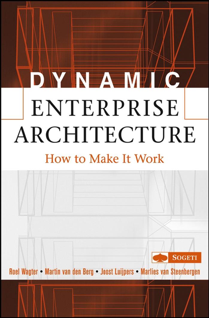 Dynamic Enterprise Architecture: How to Make It Work by Wagter Roel(Contributor);Berg Martin van den