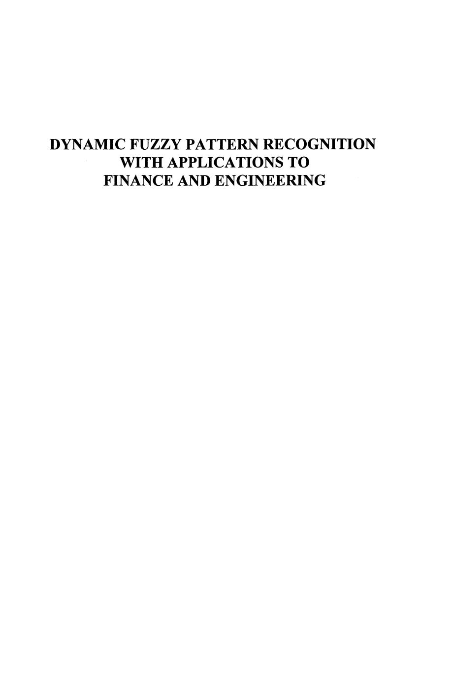 Dynamic Fuzzy Pattern Recognition with Applications to Finance and Engineering by Larisa Angstenberger (auth.)