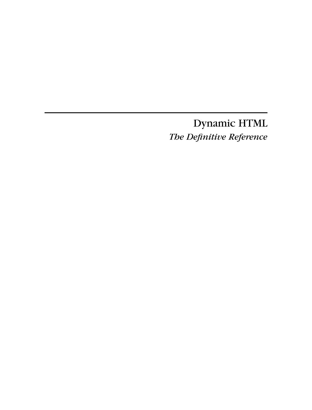 Dynamic HTML: The Definitive Reference by Danny Goodman