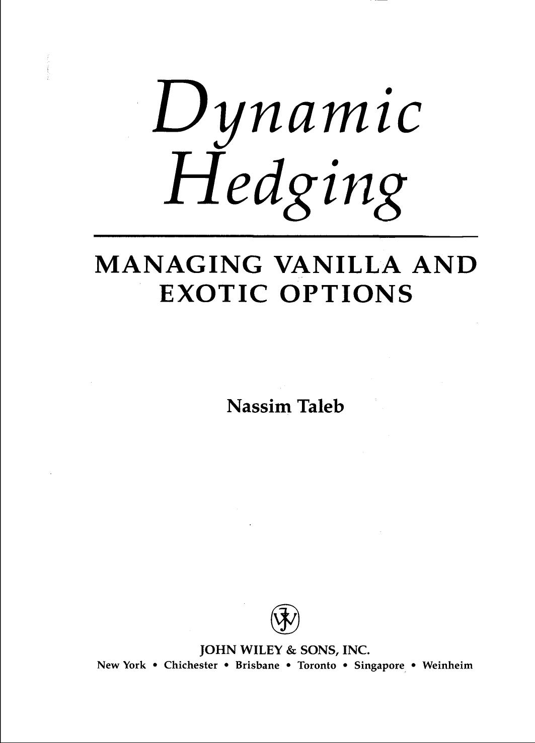 Dynamic Hedging: Managing Vanilla and Exotic Options by Nassim Nicholas Taleb