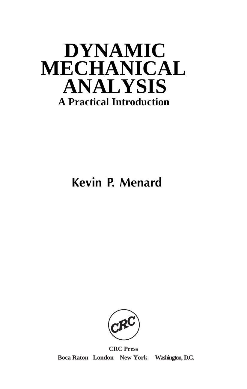 Dynamic Mechanical Analysis: A Practical Introduction by Kevin P. Menard