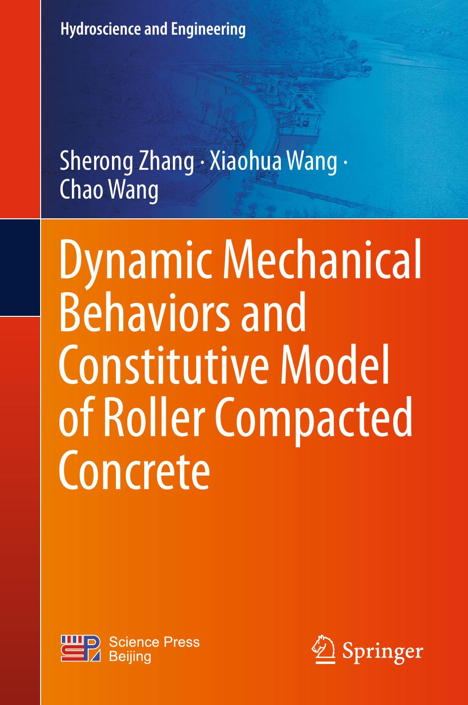 Dynamic Mechanical Behaviors and Constitutive Model of Roller Compacted Concrete by Sherong Zhang Xiaohua Wang Chao Wang