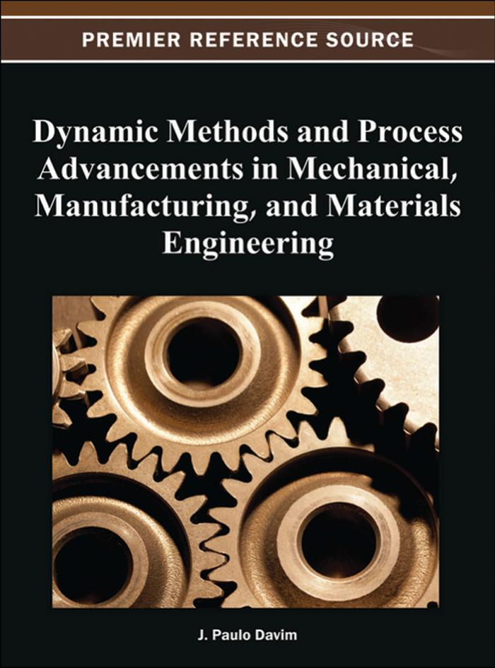 Dynamic Methods and Process Advancements in Mechanical, Manufacturing, and Materials Engineering by J. Paulo Davim J. Paulo Davim