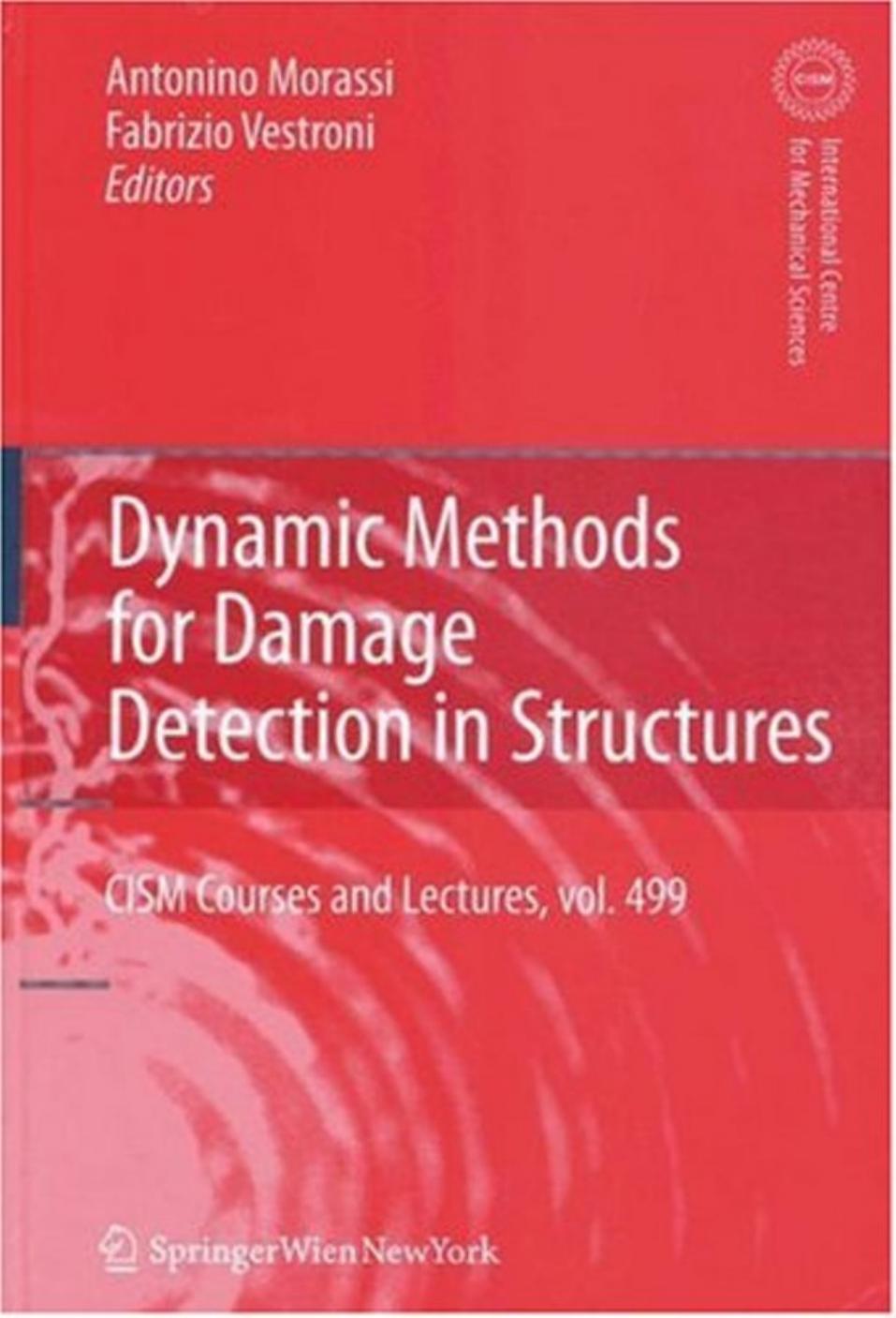 Dynamic Methods for Damage Detection in Structures (CISM International Centre for Mechanical Sciences) by Antonino Morassi Fabrizio Vestroni