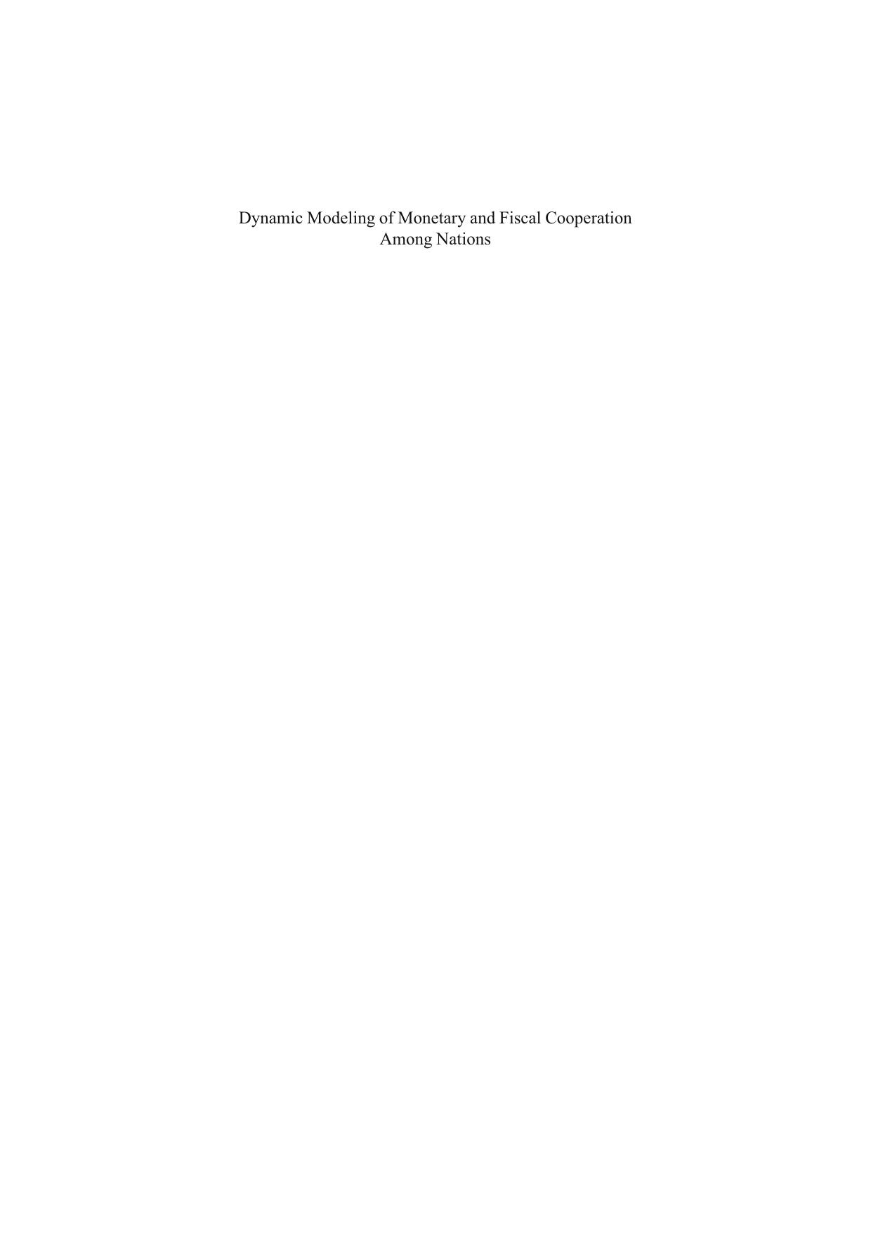 Dynamic Modeling of Monetary and Fiscal Cooperation Among Nations by Joseph Plasmans Jacob Engwerda Bas van Aarle Giovanni di Bartolomeo Tomasz Michalak (auth.)