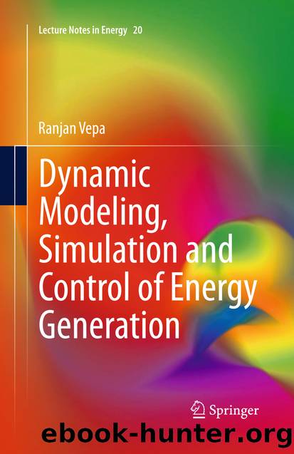 Dynamic Modeling, Simulation and Control of Energy Generation by Ranjan Vepa