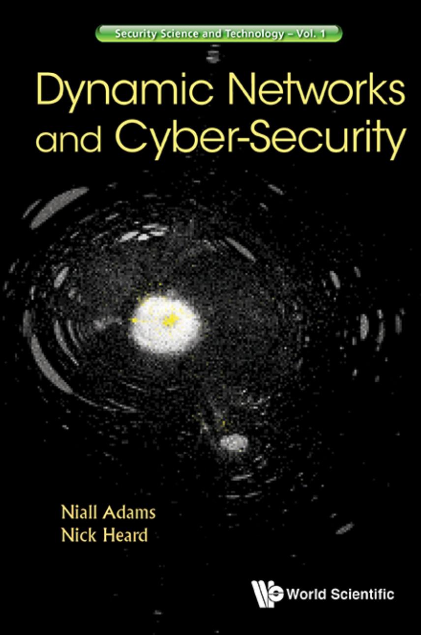 Dynamic Networks and Cyber-Security by Niall Adams && Nick Heard