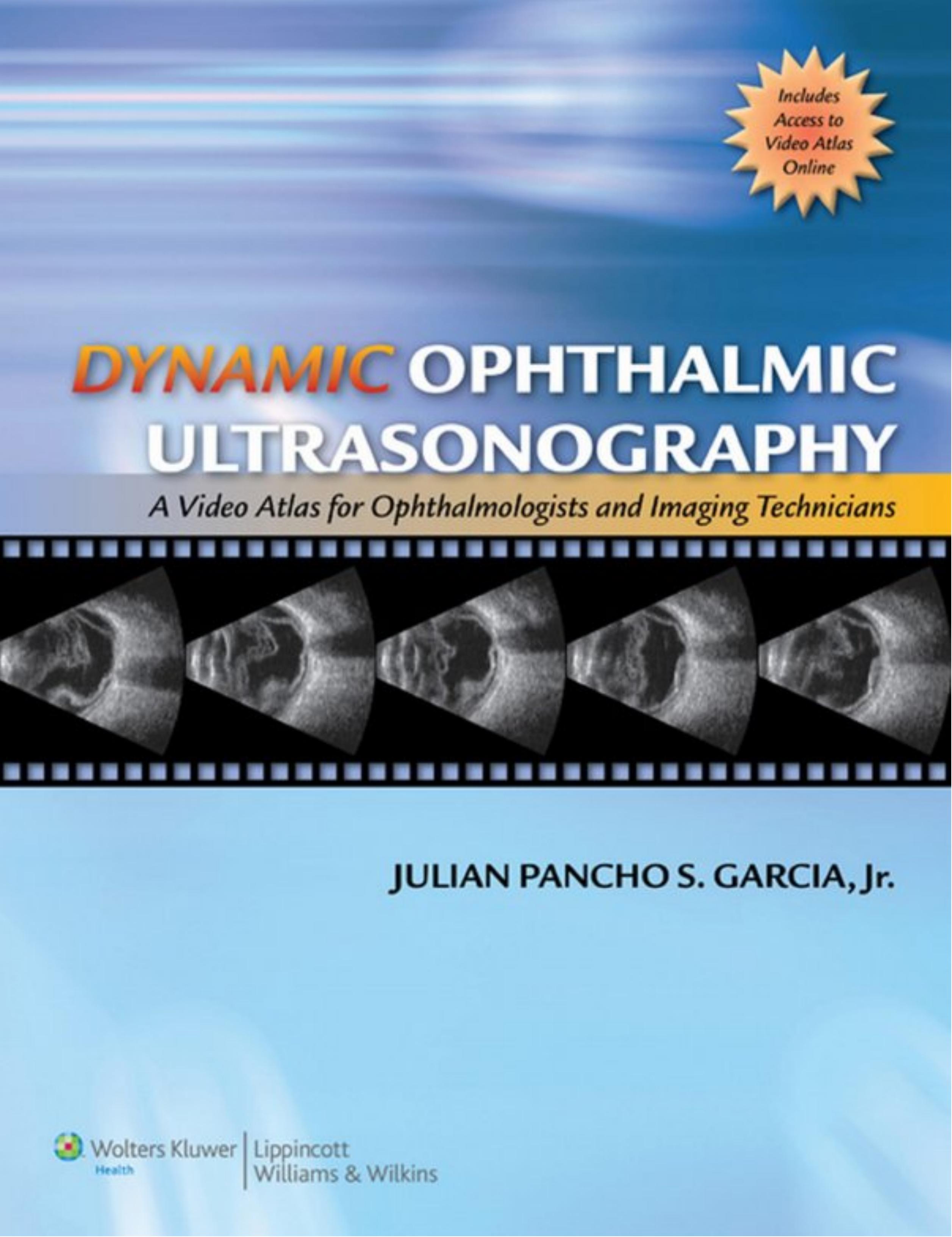 Dynamic Ophthalmic Ultrasonography: A Video Atlas for Ophthalmologists and Imaging Technicians by Julian Pancho S. Garcia Jr. Paul T. Finger Richard B. Rosen