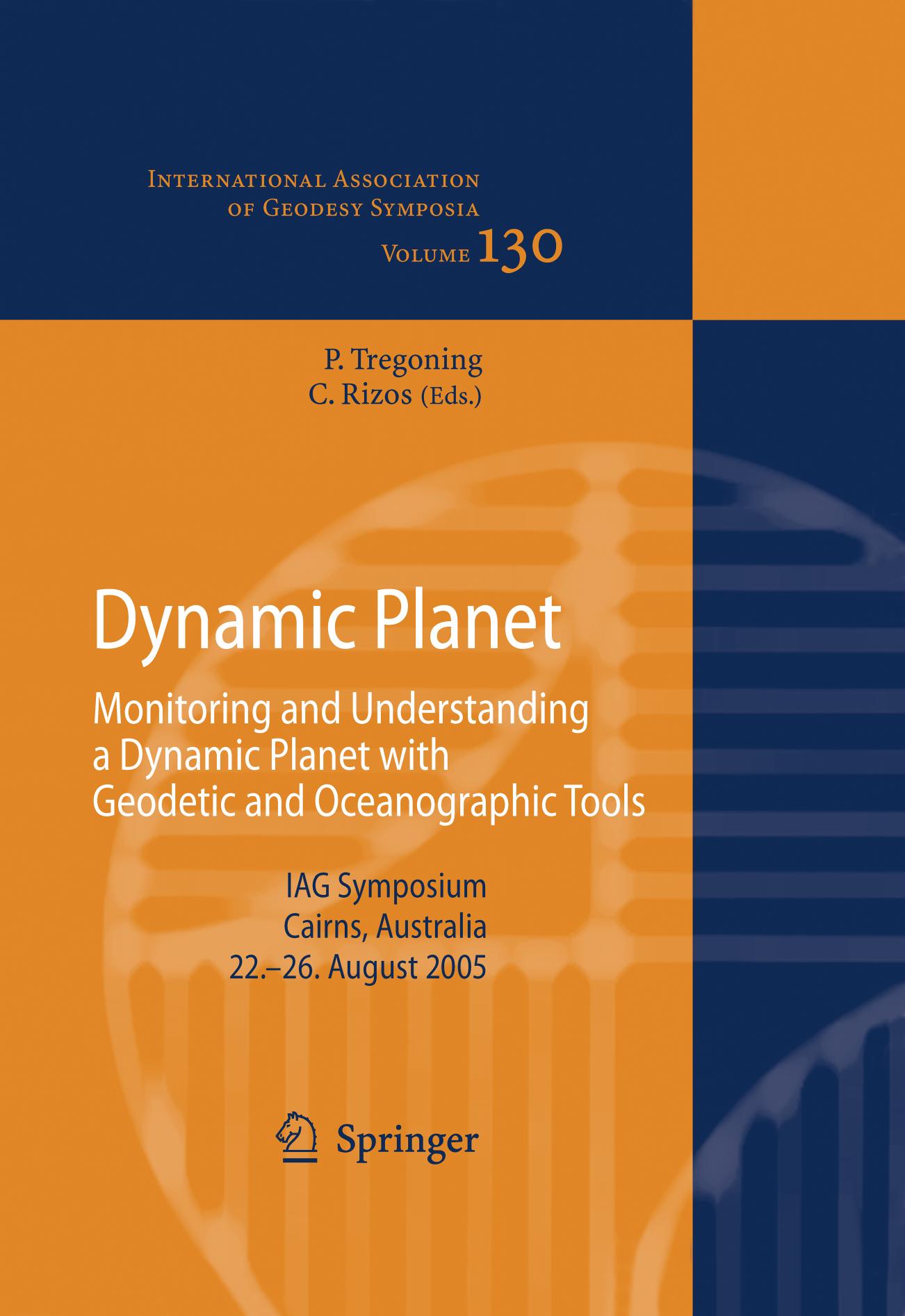 Dynamic Planet - Monitoring and Understanding a Dynamic Planet with Geodetic and Oceanographic Tools (International Association of Geodesy Symposia) by Chris Rizos