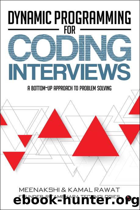 Dynamic Programming for Coding Interviews: A Bottom-Up approach to problem solving by Meenakshi . & Kamal Rawat